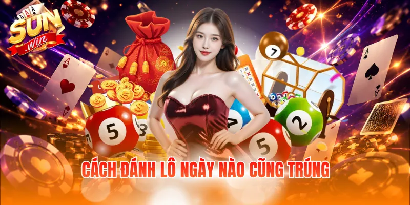 Cách Đánh Lô Ngày Nào Cũng Trúng – Phương Pháp Soi Cầu Hay 4 cach danh lo ngay nao cung trung