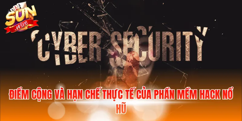 Điểm cộng và hạn chế thực tế của phần mềm hack nổ hũ