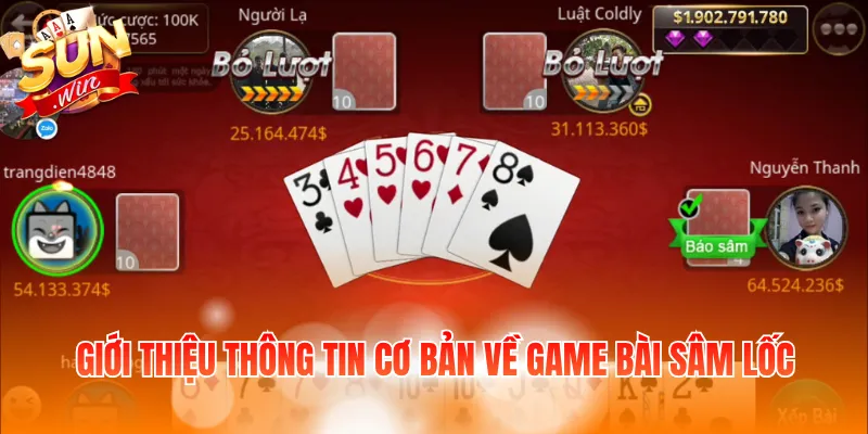 Mẹo Đánh Sâm Thắng - Bật Mí Chiến Thuật Chuẩn Từ Cao Thủ 2 Giới thiệu thông tin cơ bản về game bài Sâm Lốc