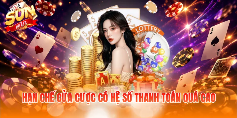 Cách Chơi Casino Luôn Thắng – Tổng Hợp 4+ Chiến Thuật Hay 3 Hạn chế cửa cược có hệ số thanh toán quá cao