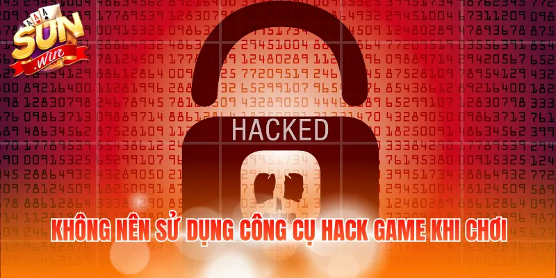 Tool Hack Sunwin - Các Dòng Tool Phổ Biến Trên Thị Trường 4 Không nên sử dụng công cụ hack game khi chơi