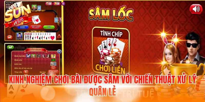 Kinh Nghiệm Chơi Bài Được Sâm - Bí Quyết Đánh Bài Hiệu Quả 2 Kinh nghiệm chơi bài được Sâm với chiến thuật xử lý quân lẻ