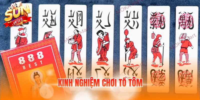 Kinh Nghiệm Chơi Tổ Tôm Giúp Người Mới Nâng Cao Kỹ Năng 4 kinh nghiem choi to tom