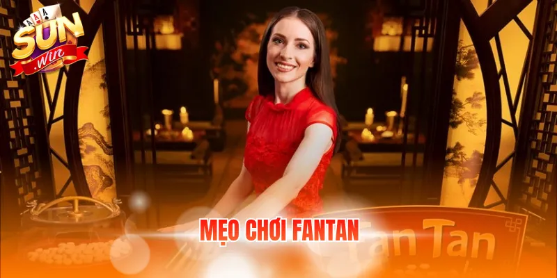 Mẹo Chơi Fantan - 3 Mẹo Chi Tiết Dành Cho Thành Viên Mới 10 meo choi fantan