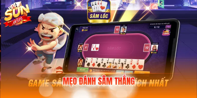 Mẹo Đánh Sâm Thắng - Bật Mí Chiến Thuật Chuẩn Từ Cao Thủ 9 meo danh sam thang