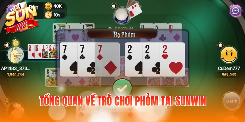 Tổng quan về trò chơi Phỏm tại Sunwin